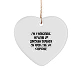 Funny President Gifts from Men for Christmas - Heart Ornament with Sarcasm Quote, Perfect for Coworkers, Friends, or Family - Image 1